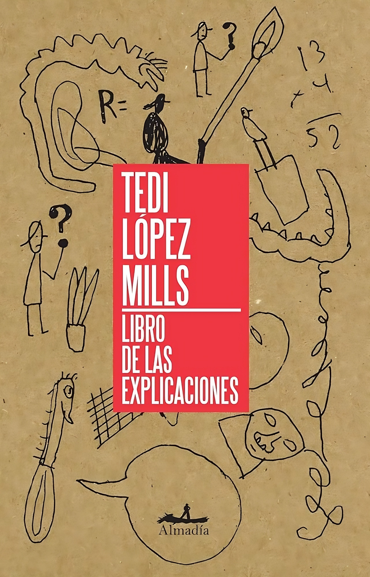 El libro de las explicaciones, de Tedi López Mills