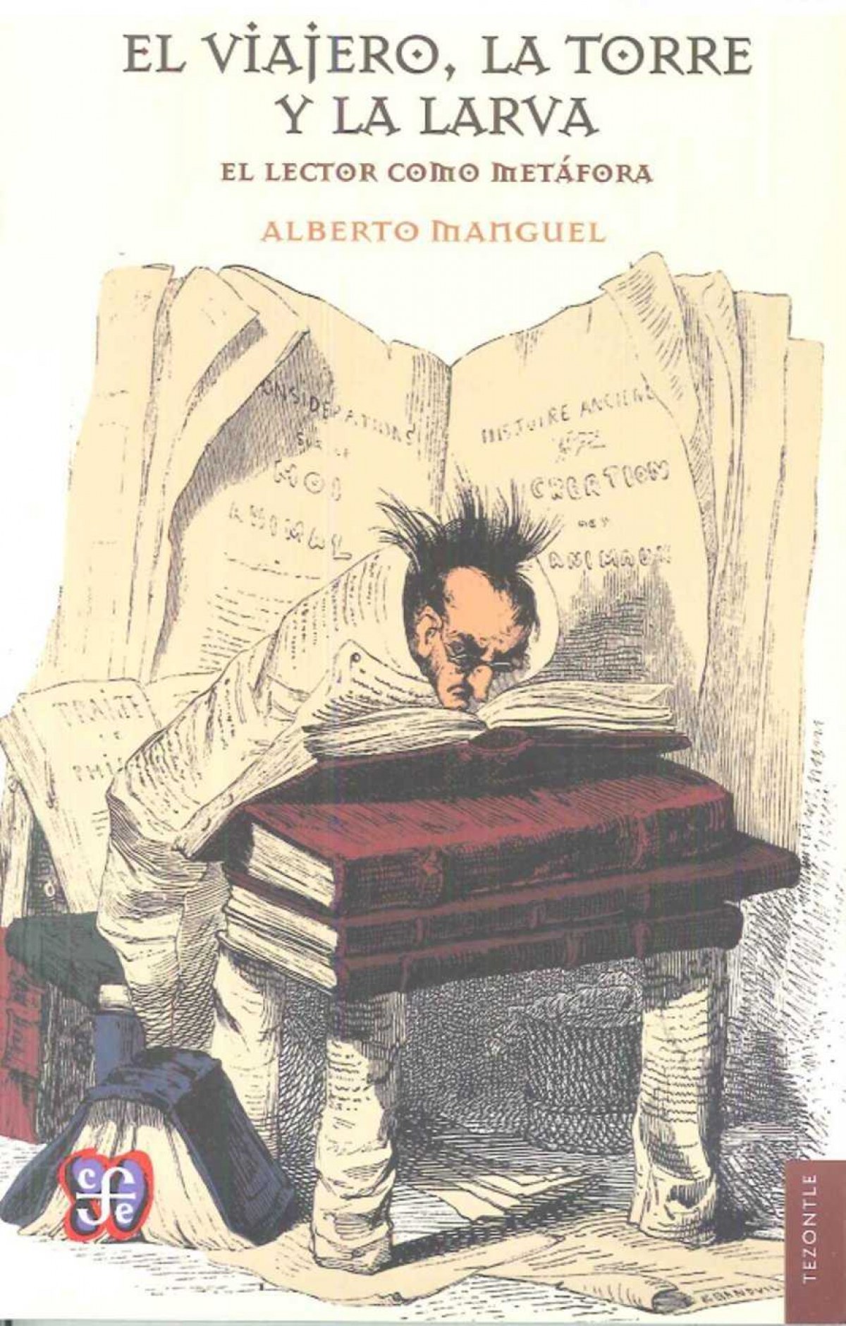 El viajero, la torre y la larva. El lector como metáfora, de Alberto Manguel
